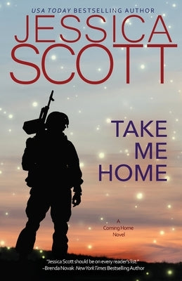 Take Me Home: A Coming Home Novel Paperback Jessica Scott