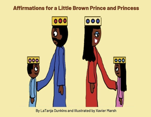 Affirmations of a Brown Prince and Princess by Dunkins, Latanja