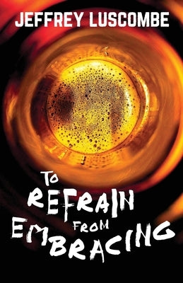 Paperback book titled "To Refrain from Embracing" by Lethe Press, with a cover featuring abstract artwork.