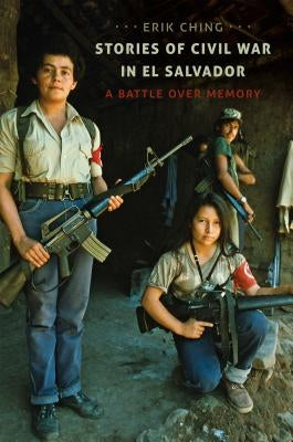 Stories of Civil War in El Salvador: A Battle over Memory Paperback University of North Carolina Press