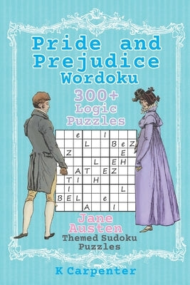 Pride and Prejudice Wordoku: Jane Austen Themed Sudoku Puzzles Paperback Forever Classic Press
