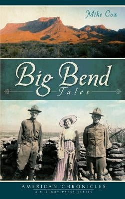 Big Bend Tales by Cox, Mike