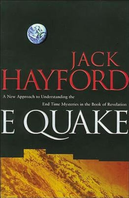 E-Quake: A New Approach to Understanding the End Times Mysteries in the Book of Revelation Paperback Thomas Nelson
