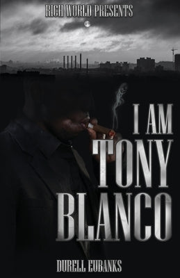 I Am Tony Blanco by Eubanks, Durell