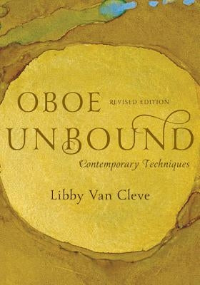 Oboe Unbound: Contemporary Techniques by Van Cleve, Libby