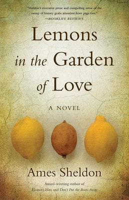 Lemons in the Garden of Love by Sheldon, Ames
