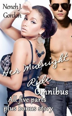 Her Midnight Ride Omnibus: BWWM erotic romance novel Paperback Createspace Independent Publishing Platform