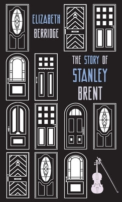 The Story of Stanley Brent by Berridge, Elizabeth