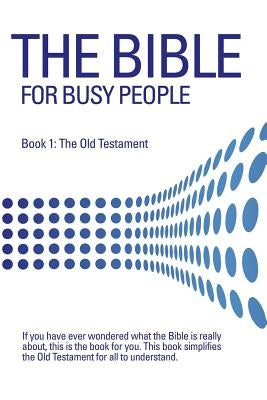 The Bible for Busy People Paperback Xulon Press