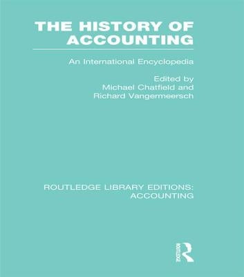 The History of Accounting (Rle Accounting): An International Encylopedia by Chatfield, Michael