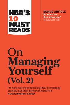 Hbr's 10 Must Reads on Managing Yourself, Vol. 2 (with Bonus Article Be Your Own Best Advocate by Deborah M. Kolb) Paperback Harvard Business Review Press