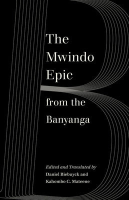 The Mwindo Epic from the Banyanga Paperback University of California Press