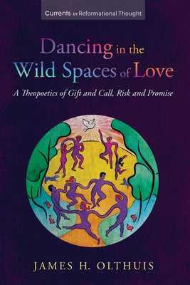 Dancing in the Wild Spaces of Love Paperback Wipf & Stock Publishers