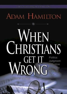 When Christians Get It Wrong, Leader Guide by Hamilton, Adam