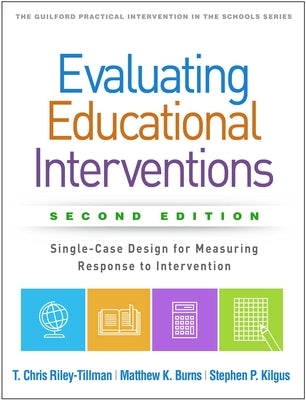 Evaluating Educational Interventions: Single-Case Design for Measuring Response to Intervention Paperback Guilford Publications
