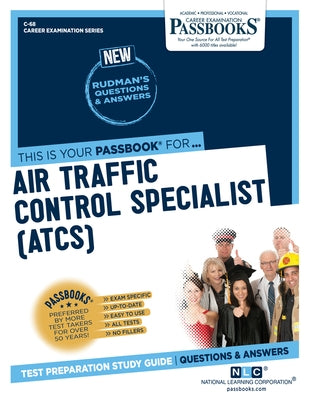 Air Traffic Control Specialist (Atcs) (C-68): Passbooks Study Guide Volume 68 by National Learning Corporation