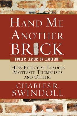 Hand Me Another Brick: Timeless Lessons on Leadership Paperback Thomas Nelson