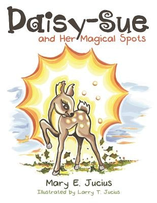 Daisy-Sue and Her Magical Spots Paperback Archway Publishing