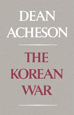 The Korean War by Acheson, Dean