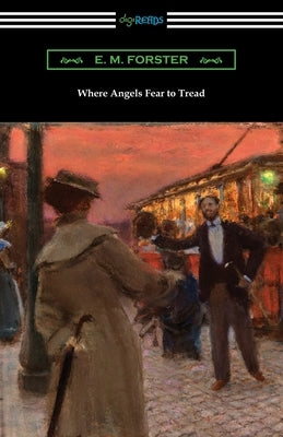 Where Angels Fear to Tread by Forster, E. M.
