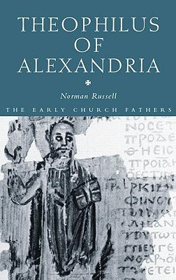 Theophilus of Alexandria by Russell, Norman