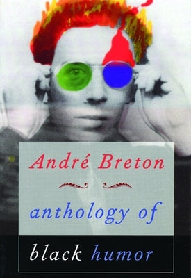 Anthology of Black Humor by Breton, André