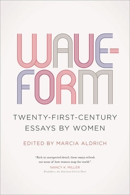 Waveform: Twenty-First-Century Essays by Women Paperback University of Georgia Press