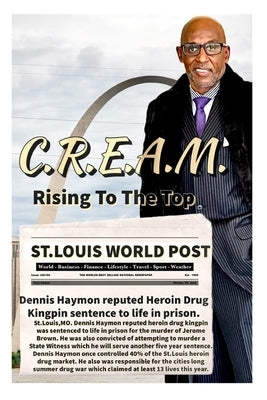 C.R.E.A.M.: Rising To The Top Paperback Independently Published