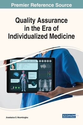 Quality Assurance in the Era of Individualized Medicine by Moumtzoglou, Anastasius S.