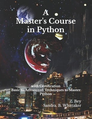 A Master's Course in Python: with Certification Paperback Independently Published