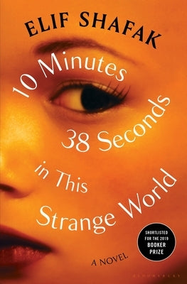 10 Minutes 38 Seconds in This Strange World by Shafak, Elif