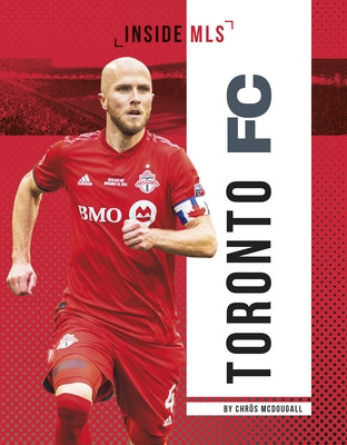 Toronto FC by McDougall, Chrös