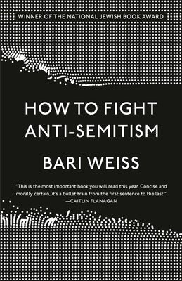 How to Fight Anti-Semitism Paperback Crown Publishing Group (NY)