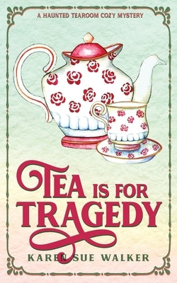 Tea is for Tragedy Paperback Laragray Press