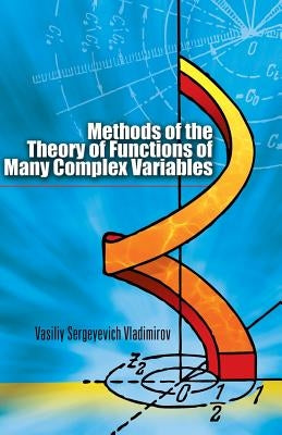 Methods of the Theory of Functions of Many Complex Variables Paperback Dover Publications