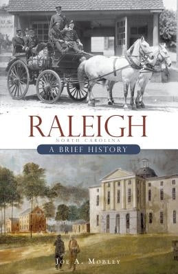 Raleigh:: A Brief History Paperback History Press