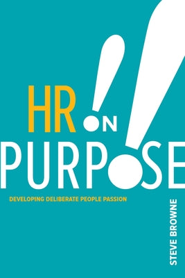 HR on Purpose: Developing Deliberate People Passion Paperback Society for Human Resource Management
