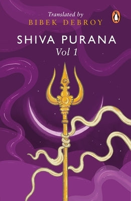 Shiva Purana: Vol. 1 by Debroy, Bibek