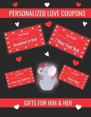 Personalized Love Coupons: Gifts For Him And Her: Lovers Treat With These 36 Colour Personalized Love Coupons! (Valentines Day Special) by Shop, The Little Gift