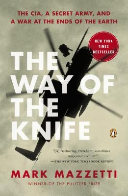The Way of the Knife: The Cia, a Secret Army, and a War at the Ends of the Earth Paperback Penguin Books