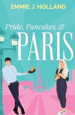 Pride, Pancakes, & Paris Paperback Emma Steinbrecher