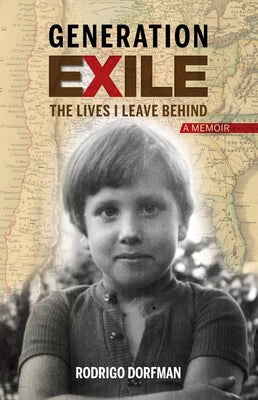 Generation Exile: The Lives I Leave Behind by Dorfman, Rodrigo