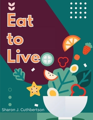 Paperback book titled "Eat to Live: Quick and Delicious Recipes" by Global Book Company, featuring colorful food images on the cover.