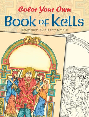 Color Your Own Book of Kells by Noble, Marty