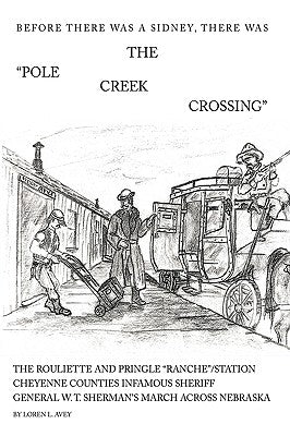 The Pole Creek Crossing by Avey, Loren