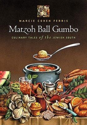 Matzoh Ball Gumbo: Culinary Tales of the Jewish South Paperback University of North Carolina Press