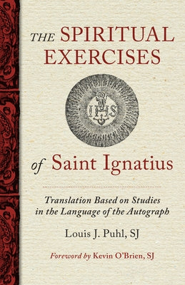 The Spiritual Exercises of St. Ignatius: Based on Studies in the Language of the Autograph Paperback Loyola Press