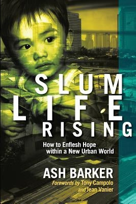 Slum Life Rising: How to Enflesh Hope within a New Urban World Paperback Isum