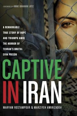 Captive in Iran by Rostampour, Maryam