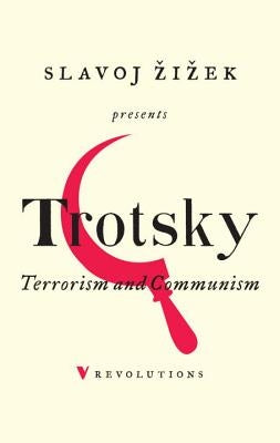 Terrorism and Communism: A Reply to Karl Kautsky by Trotsky, Leon